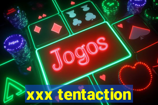 xxx tentaction